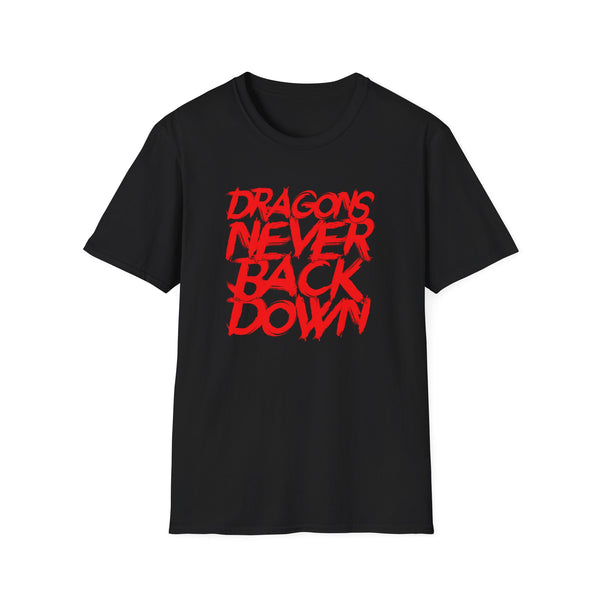 DRAGONS NEVER BACK DOWN T-shirt